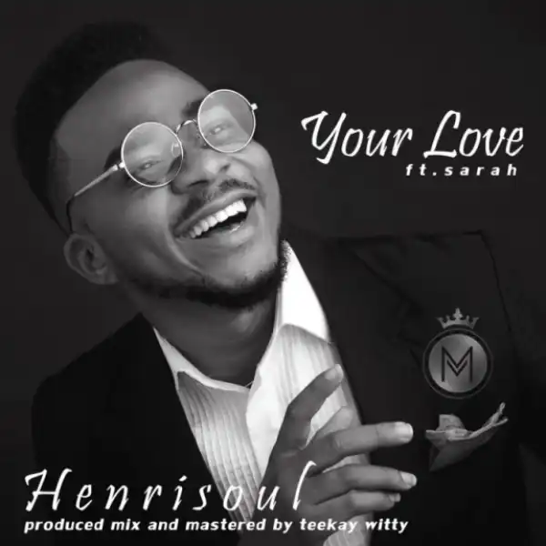 Henrisoul - Your Love (Remix) ft. Sarah